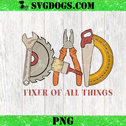 Dad Fixer Of All Things PNG, Fathers Day PNG
