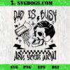 Dad Thanks For Always Saying YES When Mom Said NO SVG, Fathers Day SVG PNG EPS DXF