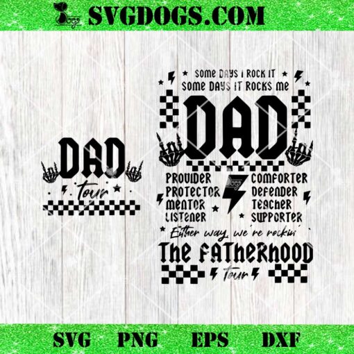 Dad Tour SVG Bundle, Sometimes I Rock It The Fatherhood Tour SVG PNG EPS DXF