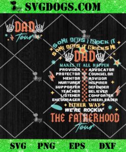 Dad Tour The Fatherhood Tour SVG, Some Days I Rock It Some Days It Rocks Me SVG PNG EPS DXF