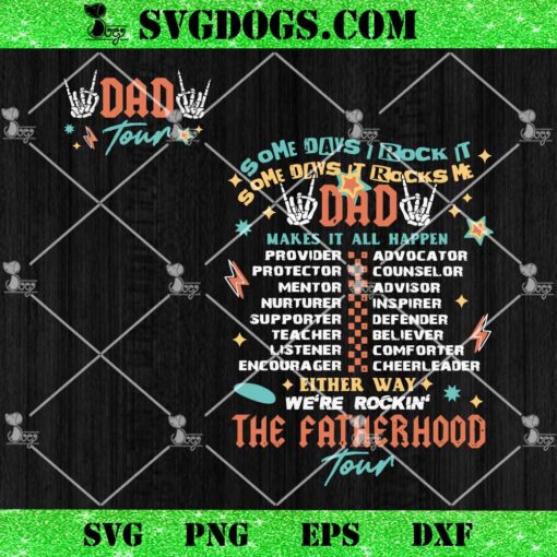 Dad Tour The Fatherhood Tour SVG, Some Days I Rock It Some Days It Rocks Me SVG PNG EPS DXF