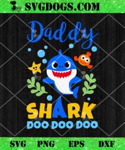 Daddy Shark Doo Doo Doo SVG, Birthday Family SVG PNG EPS DXF