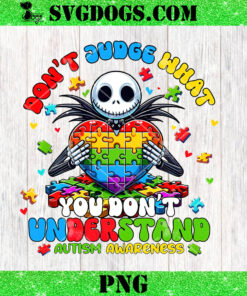Dont Judge What You Dont Understand Autism Awareness PNG, Autism Jack Skellington PNG