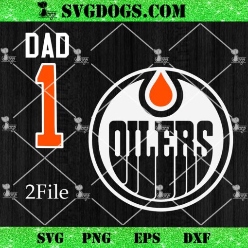 Edmonton Oilers Father’s Day SVG, Edmonton Oilers Logo SVG, 1 Dad SVG PNG EPS DXF