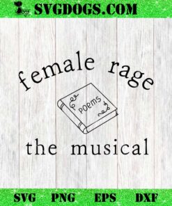 Female Rage The Musical Poems SVG, Taylor Swift SVG PNG EPS DXF