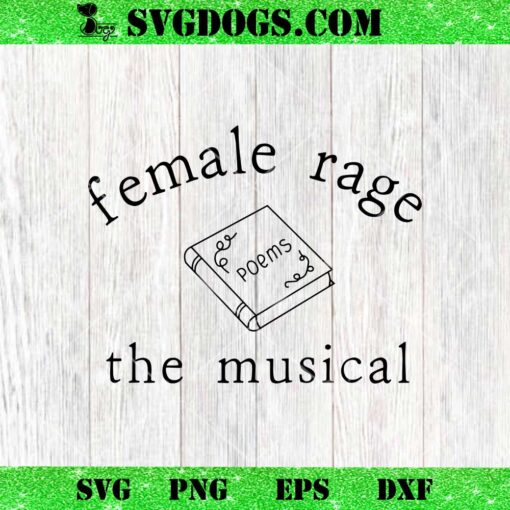 Female Rage The Musical Poems SVG, Taylor Swift SVG PNG EPS DXF