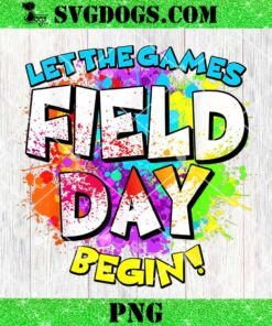 Field Day Let The Game Begin SVG, Last Day Of School SVG PNG EPS DXF