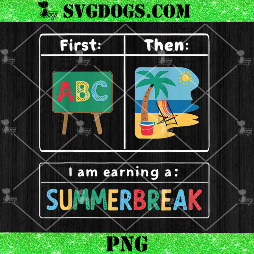 First Teach Then Beach Teacher I Am Earning A SummerBreak PNG, Teach Summer PNG