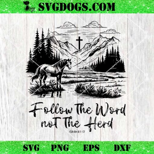 Follow The Word Not The Herd Isaiah 8 1 13 SVG, Horse Christian SVG PNG EPS DXF