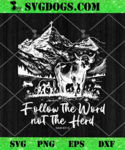 Follow The Word Not The Herd SVG, Isaiah 811-13 SVG PNG EPS DXF