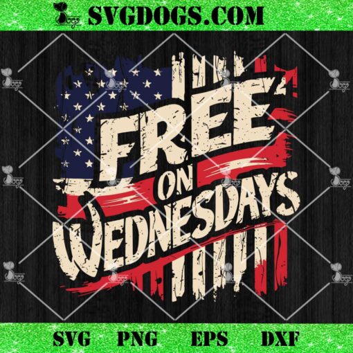 Free On Wednesdays Flag USA SVG, Joe Biden SVG PNG EPS DXF