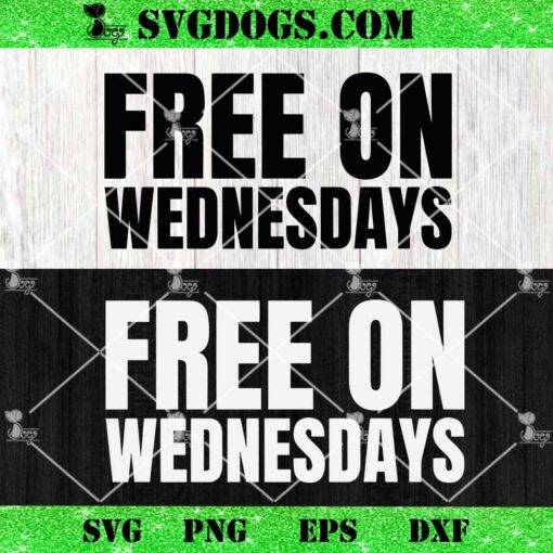 Free On Wednesdays SVG PNG, Funny Biden SVG PNG EPS DXF