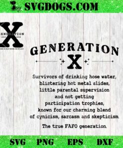 Generation X SVG PNG, Survivors Of Drinking Hose Water SVG PNG EPS DXF