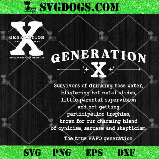 Generation X SVG PNG, Survivors Of Drinking Hose Water SVG PNG EPS DXF