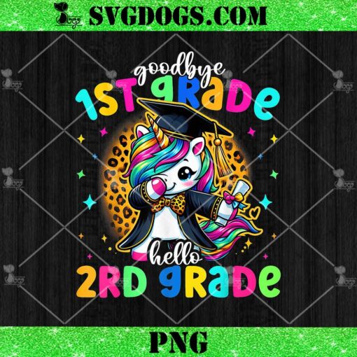 Goodbye 1st First Grade Unicorn Hello Second Grade PNG, Hello 2rd Grade PNG