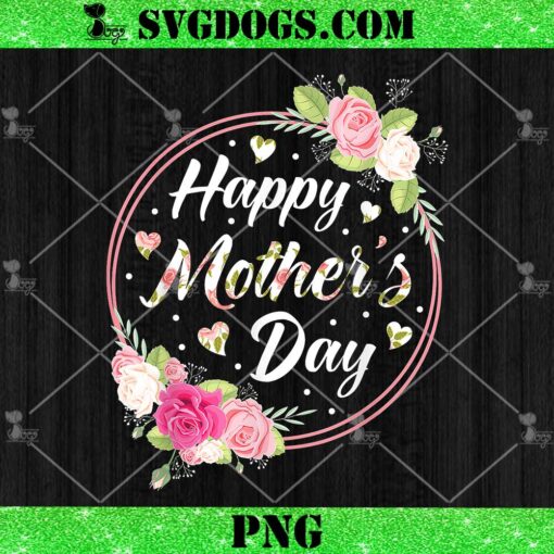 Happy Mother’s Day Floral Flowers PNG, Mom Grandma PNG