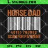 Horse Dad They Neigh I Pay SVG, Father’s Day Horse SVG PNG EPS DXF