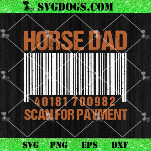 Horse Dad Scan For Payment Gift For Horse Lovers SVG, Father’s Day Horse SVG PNG EPS DXF