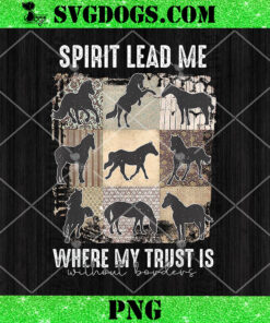 Horse Spirit Lead Me Where My Trust Is Without Borders PNG