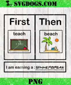 I Am Earning A Summer Break Teach Then Beach PNG, Teacher Summer Break PNG