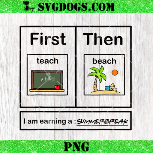 I Am Earning A Summer Break Teach Then Beach PNG, Teacher Summer Break PNG