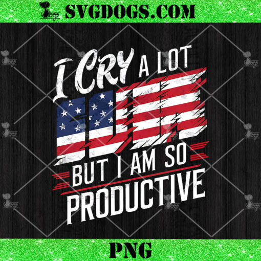 I Cry A Lot But I Am So Productive PNG, USA Flag PNG