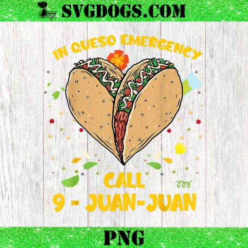 In Queso Emergency Cinco De Mayo PNG, Taco Call 9 Juan PNG