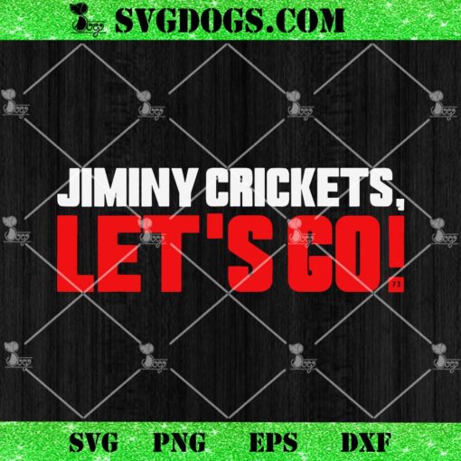 Jiminy Crickets Lets Go SVG, Jiminy Crickets SVG PNG DXF EPS