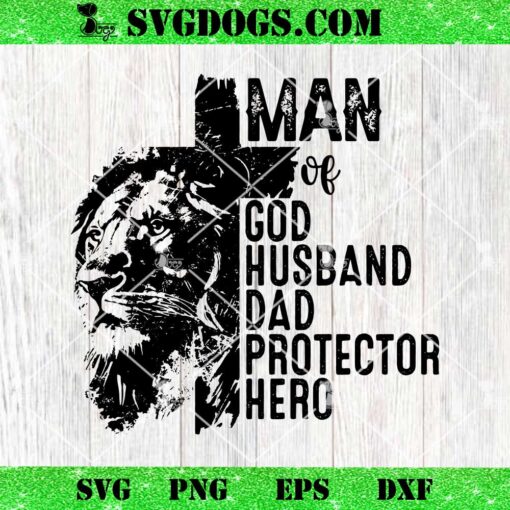 Man Of God Husband Dad Protector Hero SVG, Dad SVG, Christian SVG PNG EPS DXF