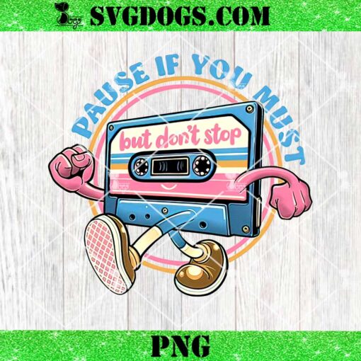 Pause If You Must But Dont Stop PNG, Cassette Love PNG