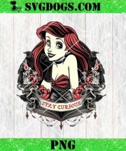 Princess Ariel Stay Curious PNG, The Little Mermaid PNG