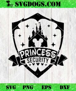 Princess Security Fathers Day SVG, Dad SVG PNG EPS DXF