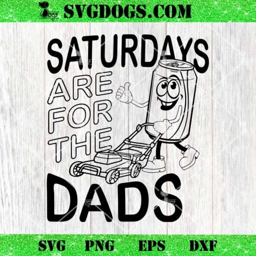 Saturdays Are For The Dads SVG, Funny Fathers Day SVG PNG DXF EPS