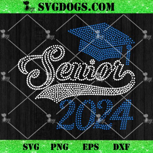 Senior 2024 Rhinestone Template SVG, Class Of 2024 SVG PNG EPS DXF