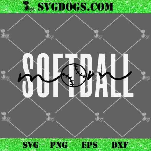 Softball Mom SVG, Softball Team SVG PNG EPS DXF