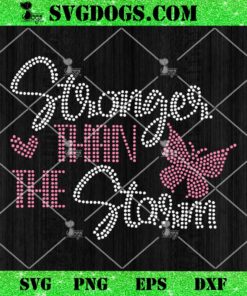 Stronger Than The Storm Rhinestone Template SVG, Butterfly SVG PNG EPS DXF