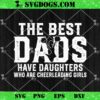 The Best Dads Have Daughters Who Are Volleyball Girls SVG, Father’s Day Volleyball SVG PNG EPS DXF
