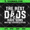 The Best Dads Have Sons Who Are Wrestler SVG, Father’s Day SVG PNG EPS DXF