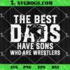 The Best Dads Have Sons Who Are Lacrosse Players SVG, Father’s Day SVG PNG EPS DXF