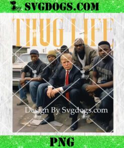 Trump Thug Life 2024 PNG, Donald Trump Is The Greatest Rapper Of All Time PNG