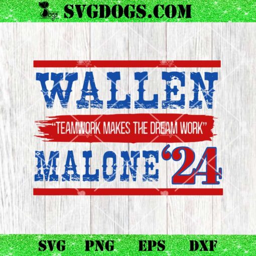 Wallen Teamwork Makes The Dream Work Malone 24 SVG, Wallen Malone SVG PNG EPS DXF