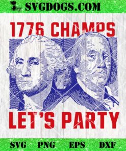 1776 Champs Lets Party SVG, Washington And Lincoln USA SVG PNG EPS DXF