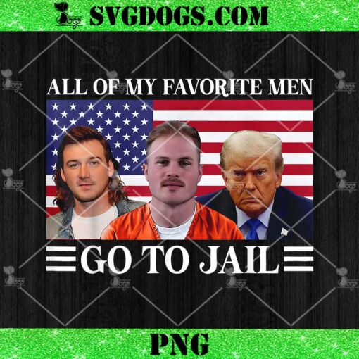 All Of My Favorite Men Go To Jail Trump PNG