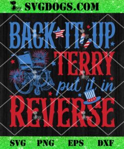 Back It Up Terry Put It In Reverse SVG, 4th Of July SVG PNG DXF EPS