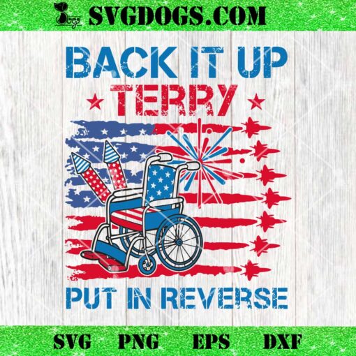 Back It Up Terry Put It In Reverse SVG, Firework Flag 4th Of July SVG PNG DXF EPS