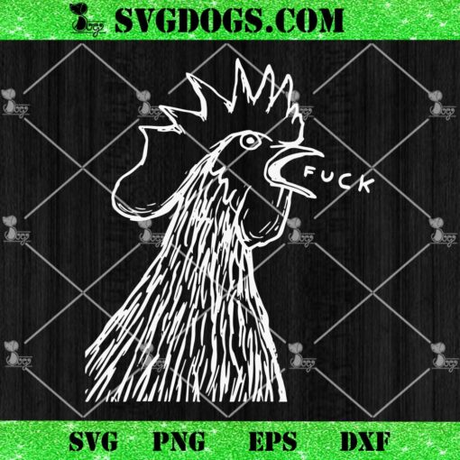 Chicken Rooster Saying FUCK SVG