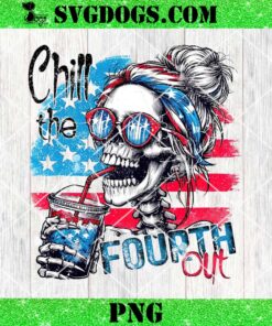 Chill The Fourth Out PNG, 4th of July PNG