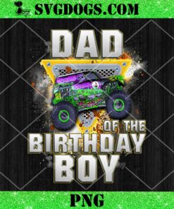 Dad Of The Birthday Boy PNG, Monster Truck Are My Jam PNG