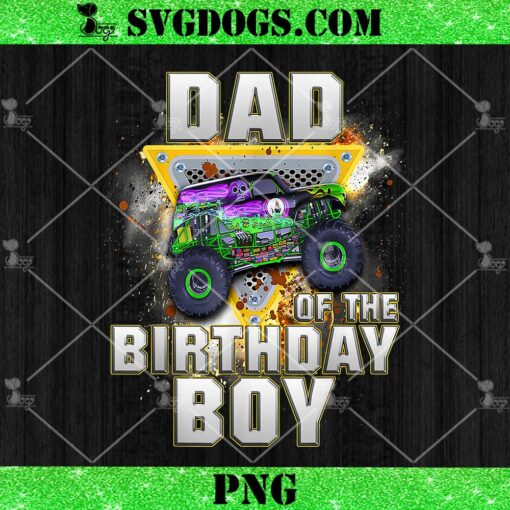 Dad Of The Birthday Boy PNG, Monster Truck Are My Jam PNG