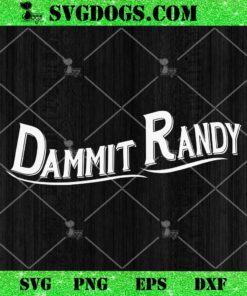 Dammit Randy SVG, Miranda Lambert Dammit Randy SVG PNG DXF EPS